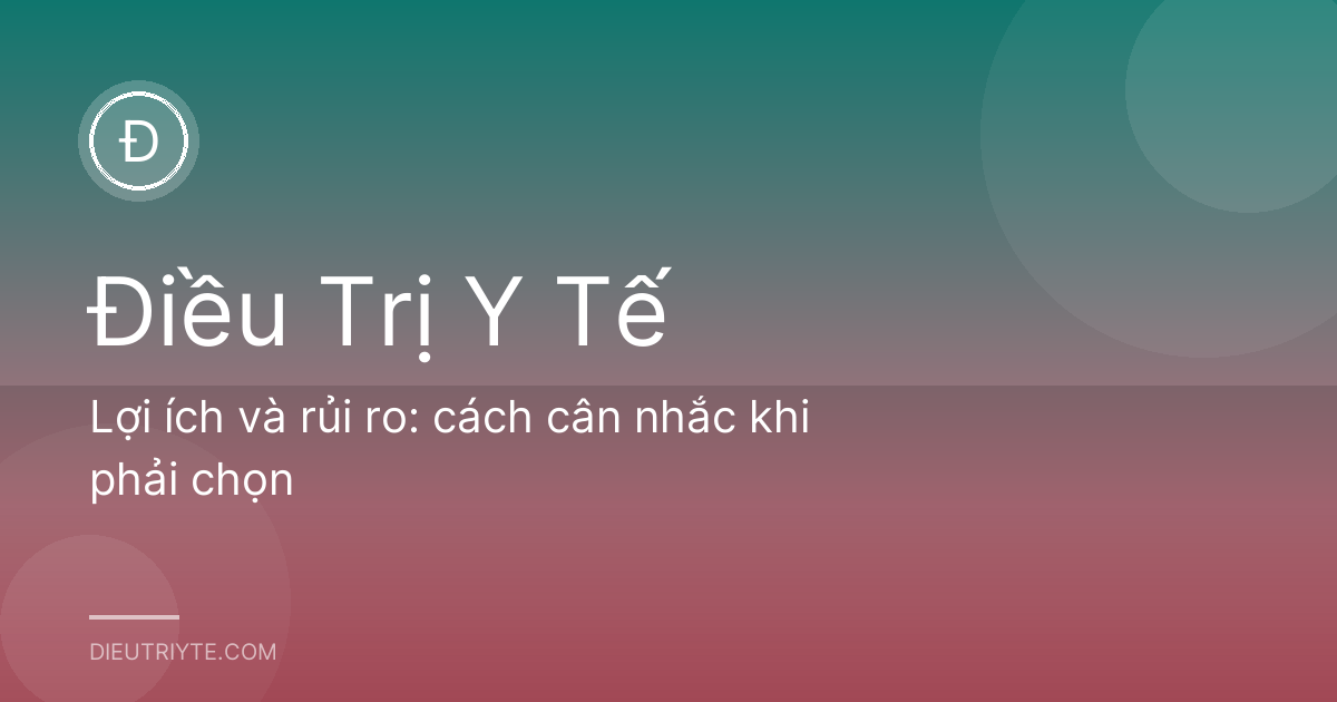 Lợi ích và rủi ro: cách cân nhắc khi phải chọn